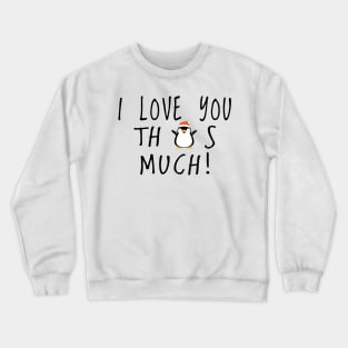 Pinguin love you Crewneck Sweatshirt